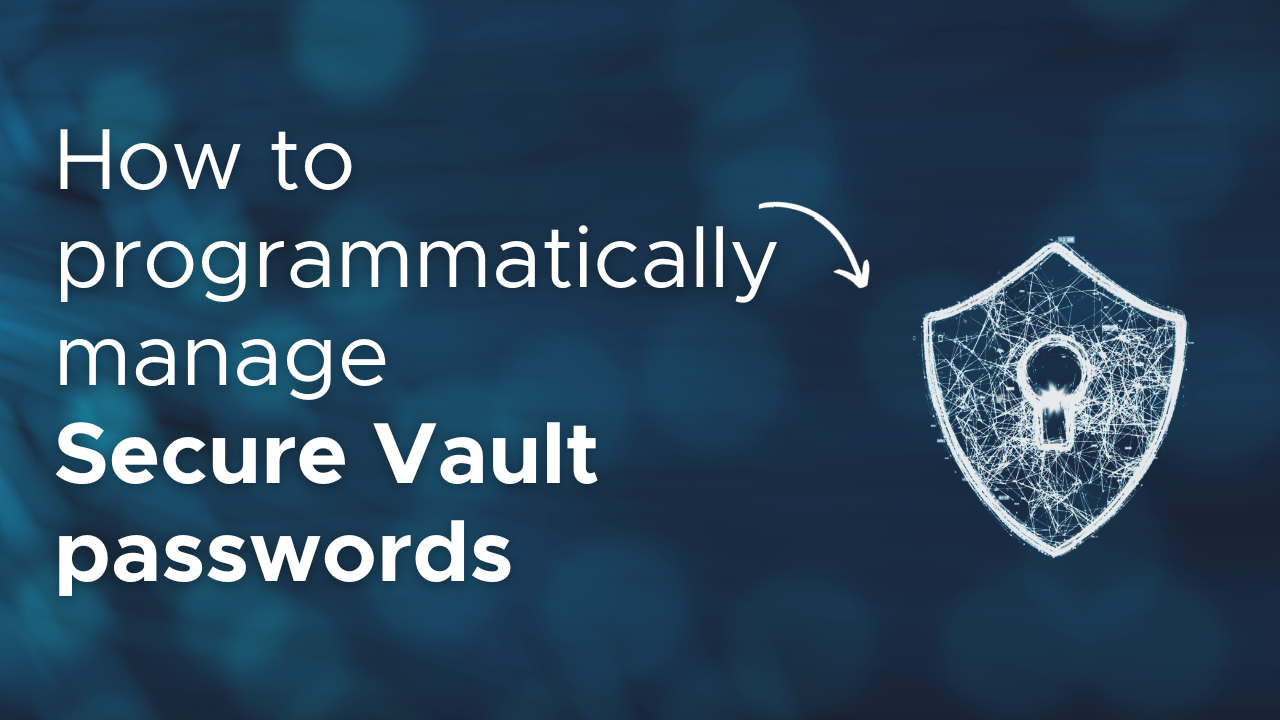 How to programmatically manage Secure Vault passwords | WSO2